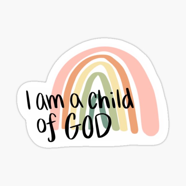 I am a child of God Sticker