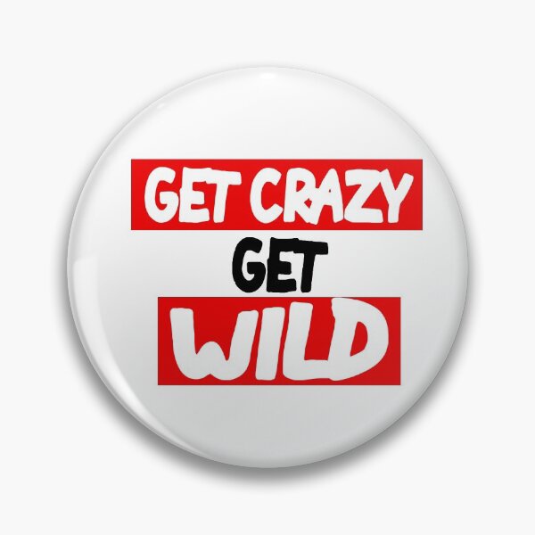 Item preview, Get Crazy Get Wild designed and sold by MillanMarketing.