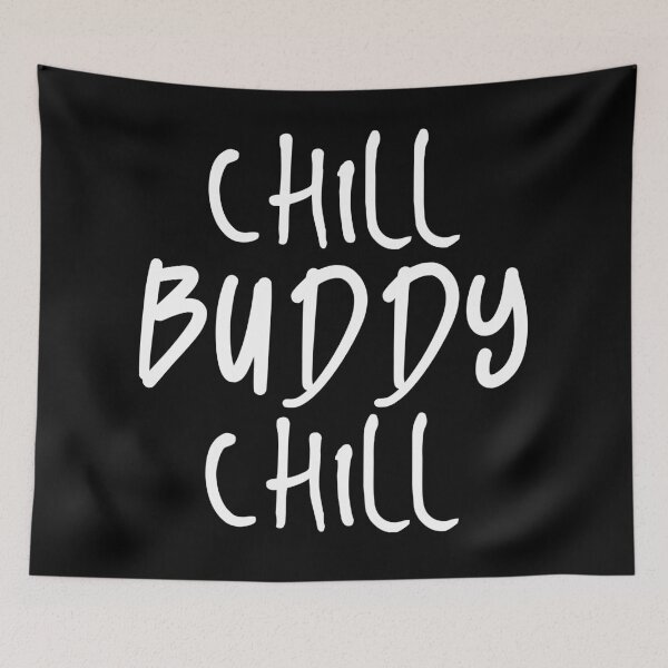 Item preview, Chill buddy chill designed and sold by bumperapparels.