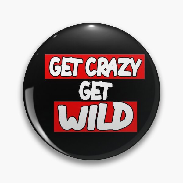 Item preview, Get Crazy Get Wild designed and sold by MillanMarketing.
