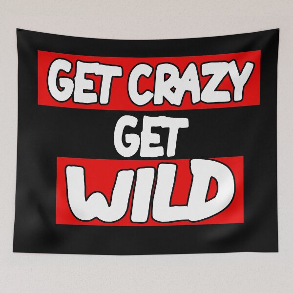 Item preview, Get Crazy Get Wild designed and sold by MillanMarketing.