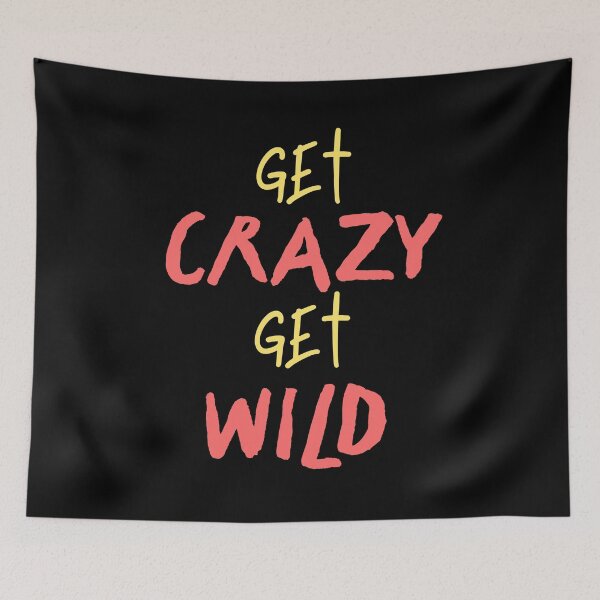 Item preview, get crazy get wild designed and sold by bumperapparels.