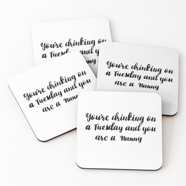Item preview, You’re drinking on a Tuesday and you are a nanny designed and sold by janella-lopez.