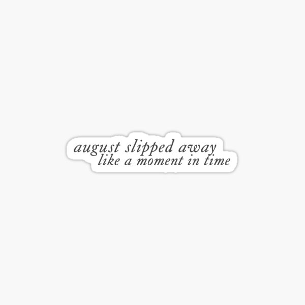 august sipped away like a bottle of wine - taylor swift Sticker for Sale  by morgancole