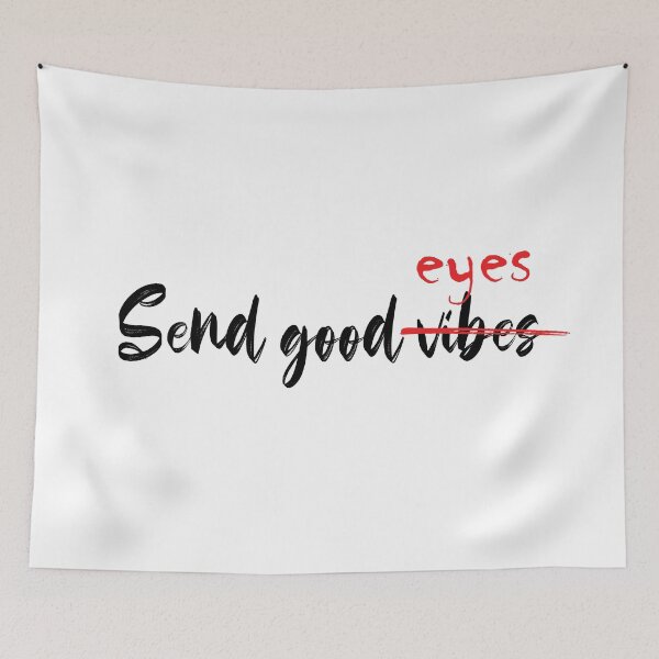 Item preview, Send good vibes eye funny quote designed and sold by Prerana Jain.