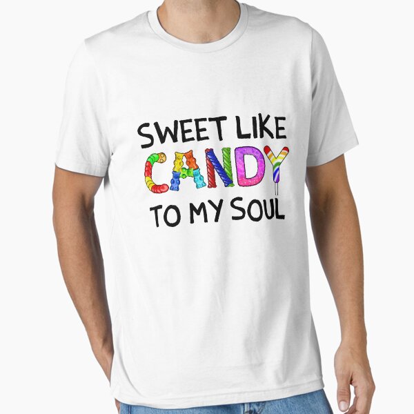 Item preview, Sweet Like Candy To My Soul designed and sold by Jonnydowntown.