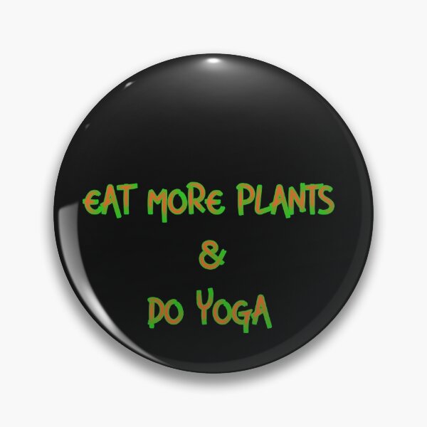 Item preview, EAT MORE PLANTS DO MORE YOGA designed and sold by firegalaxy.