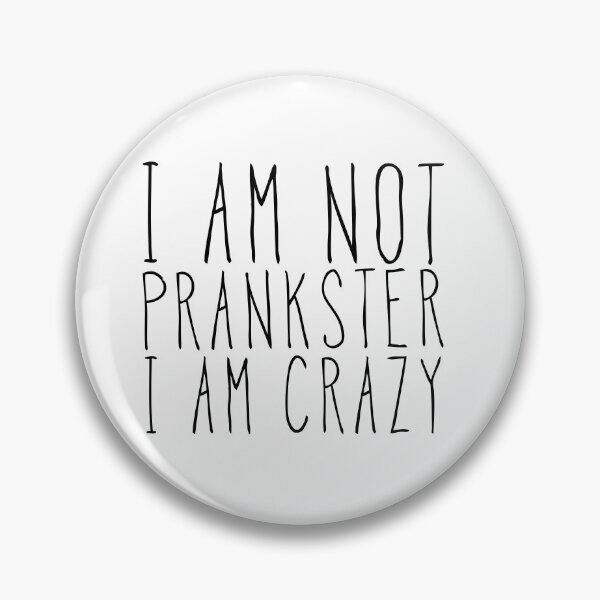 Item preview, I am not prankster i am crazy. humorous designed and sold by bumperapparels.
