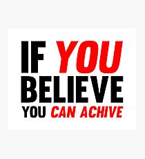 If You Believe You Can Achive Fotodruck