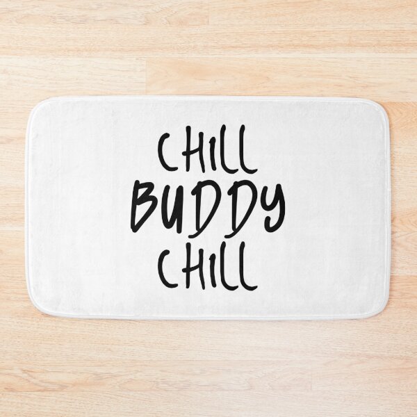 Item preview, Chill buddy chill. designed and sold by bumperapparels.