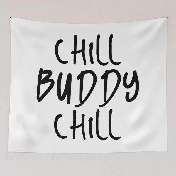 Item preview, Chill buddy chill. designed and sold by bumperapparels.