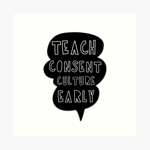 Teach consent culture early Art Print