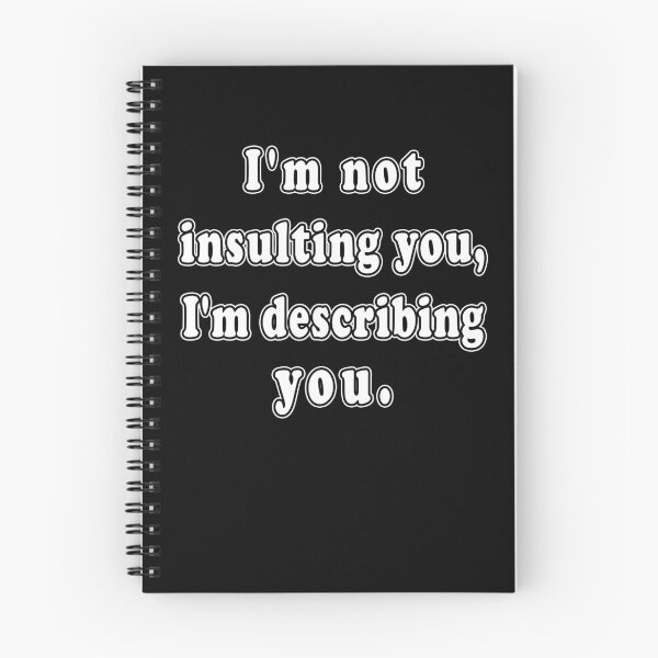 Item preview, I'm Not Insulting You, I'm Describing You designed and sold by iamhewho.