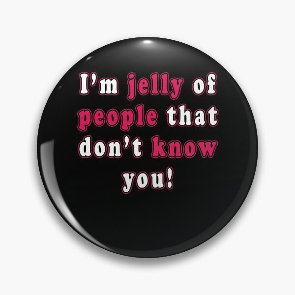 Item preview, I'm Jelly Of People That Don't Know You  designed and sold by iamhewho.