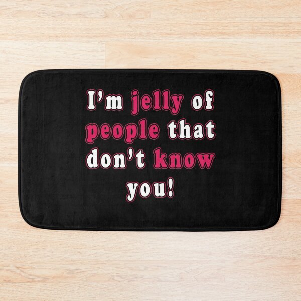 Item preview, I'm Jelly Of People That Don't Know You  designed and sold by iamhewho.