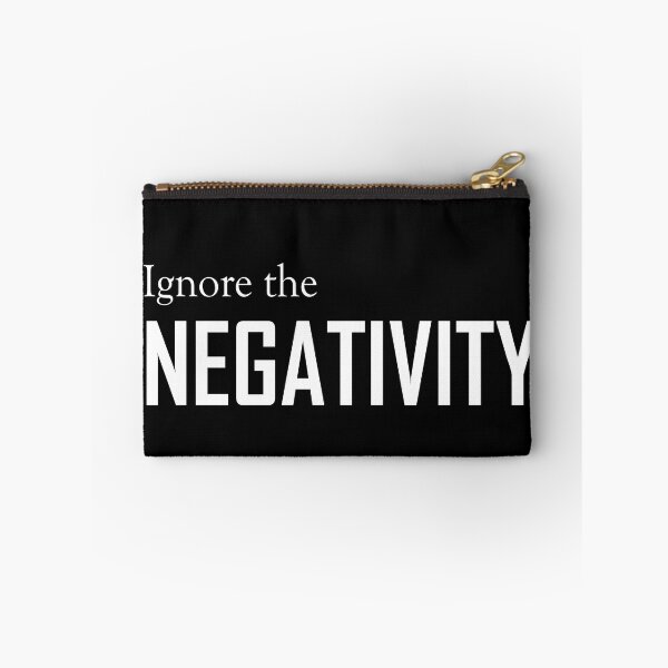 Item preview, Ignore the negativity designed and sold by Billionaire Vitamins.