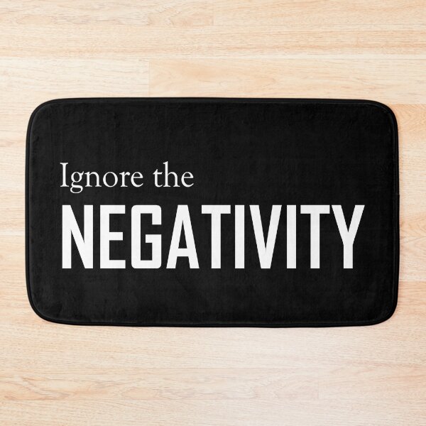 Item preview, Ignore the negativity designed and sold by Billionaire Vitamins.