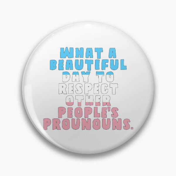 Item preview, What A Beautiful Day to Respect Pronouns designed and sold by SuperUberLame.