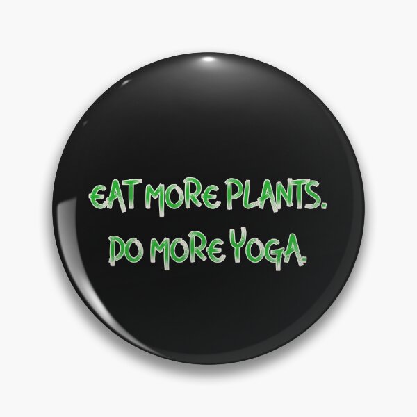 Item preview, EAT MORE PLANTS DO MORE YOGA designed and sold by firegalaxy.
