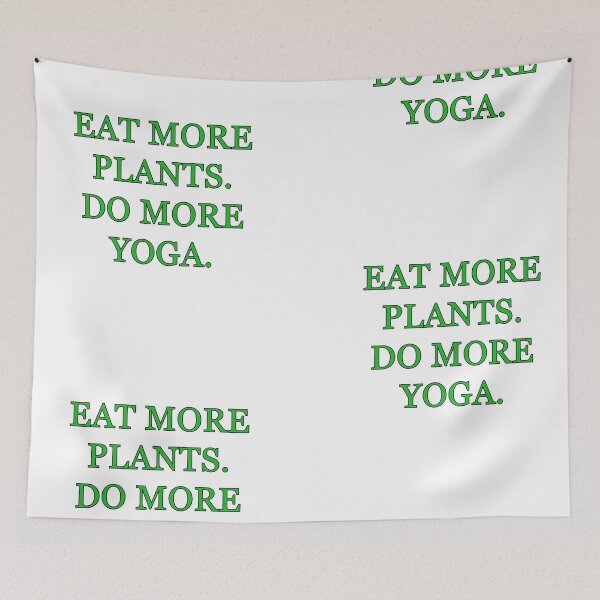 Item preview, EAT MORE PLANTS DO MORE YOGA designed and sold by firegalaxy.