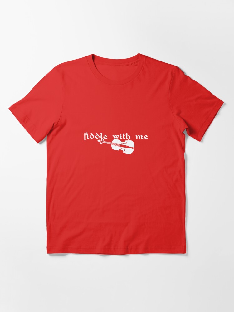 Alternate view of Fiddle With Me Essential T-Shirt