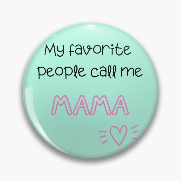 Item preview, My favorite people call me mama print on Mint designed and sold by Pundressed.