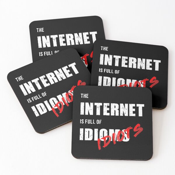 Item preview, The Internet is full of idiots! designed and sold by Siiiiichfried.