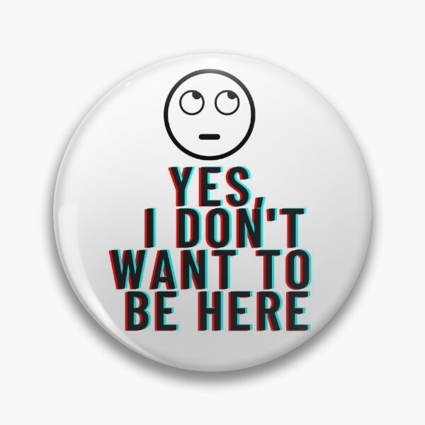 Item preview, I don't want to be here designed and sold by CoolShitCo.