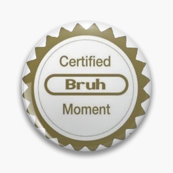 Item preview, Certified Bruh Moment designed and sold by StrangerBlings.
