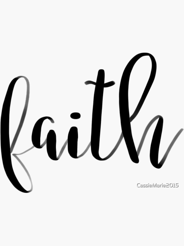"Faith" Sticker for Sale by CassieMarie2015 Redbubble