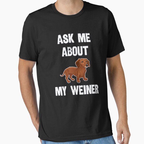 Item preview, Ask Me About My Weiner! designed and sold by SuperUberLame.