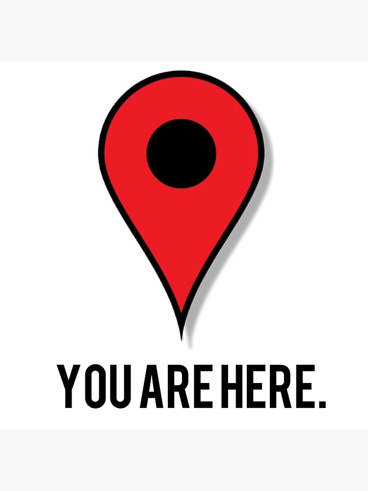 "you are here" Poster for Sale by Ksenya Goritcyna Redbubble