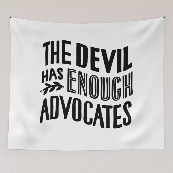 Item preview, The Devil Has Enough Advocates designed and sold by TheCurioTable.