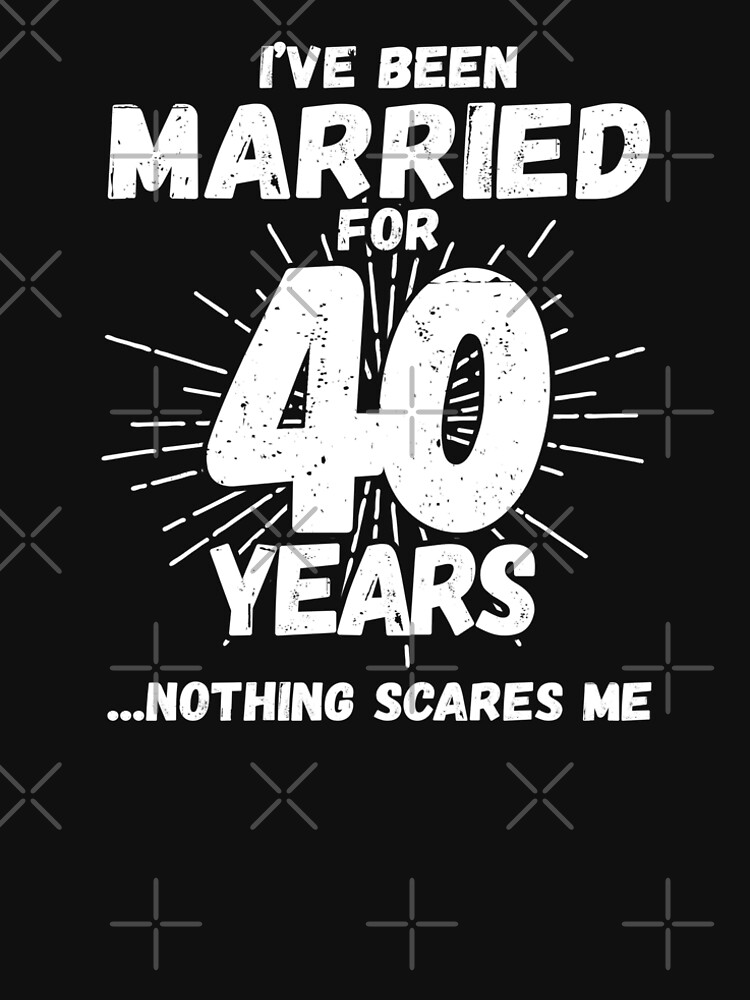 Couples Married 40 Years - Funny 40th Wedding Anniversary by teemixer