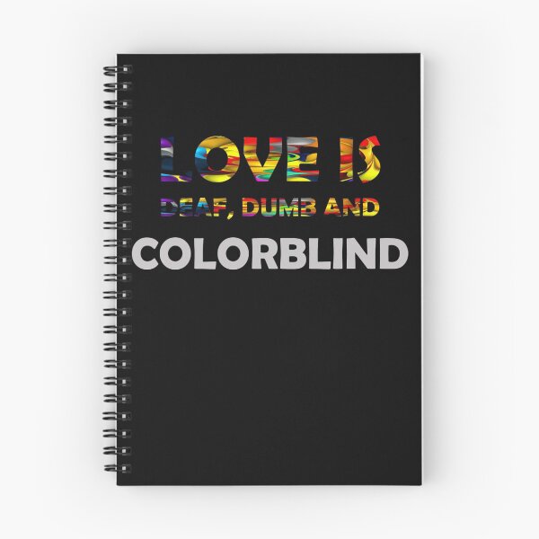Item preview, Love is Deaf, Dumb and Colorblind designed and sold by InVisibleColors.