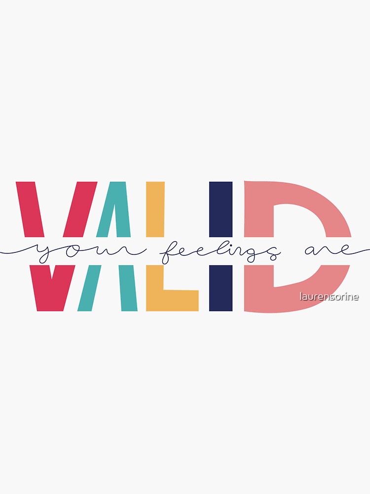 Your Feelings Are Valid Sticker For Sale By Laurensorine Redbubble