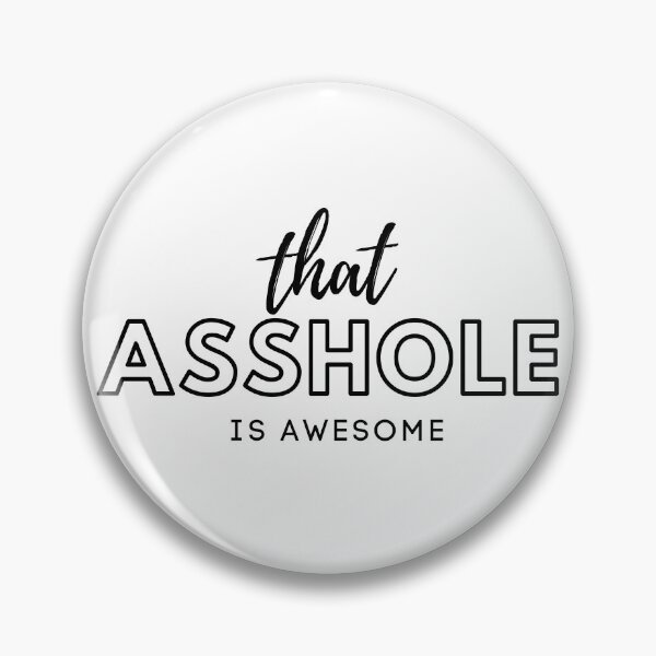 Item preview, that asshole is awesome designed and sold by sam1special.