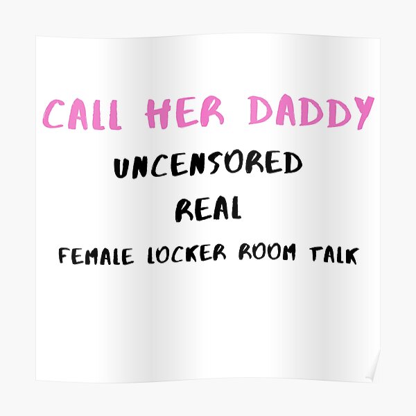 Call Her Daddy Poster For Sale By Grp Co Redbubble