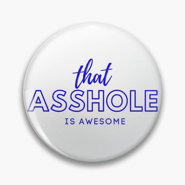 Item preview, that asshole is awesome designed and sold by sam1special.
