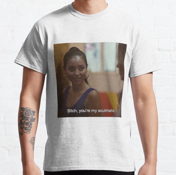 Maddy in Euphoria "Bitch, you're my soulmate" (citation) T-shirt classique