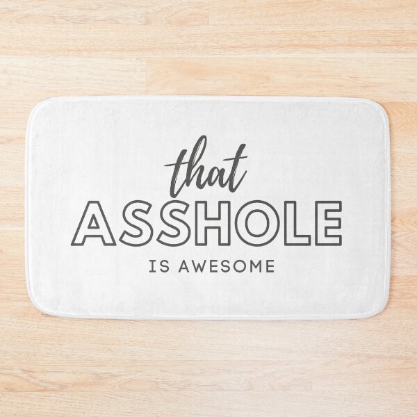 Item preview, that asshole is awesome designed and sold by sam1special.