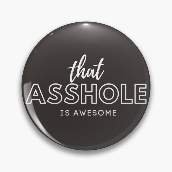 Item preview, that asshole is awesome designed and sold by sam1special.