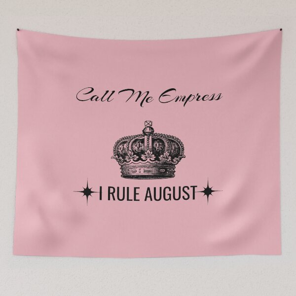 Item preview, Call me Empress, I rule August Birthday Birth Month Black Typography  designed and sold by sinceanna.