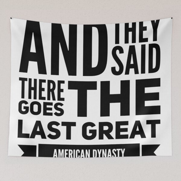 Item preview, The Last Great American dynasty Lyrics TS designed and sold by LinhlyHarwell13.