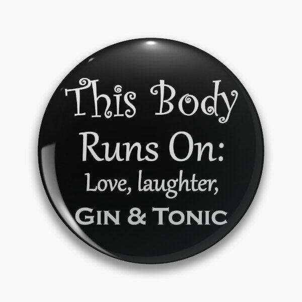 Item preview, This body runs on love, laughter, gin & tonic. Love gin designed and sold by nikolaj1301.