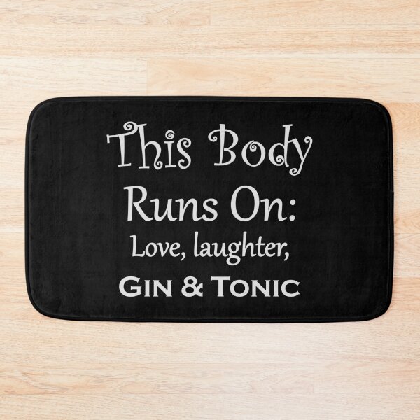 Item preview, This body runs on love, laughter, gin & tonic. Love gin designed and sold by nikolaj1301.