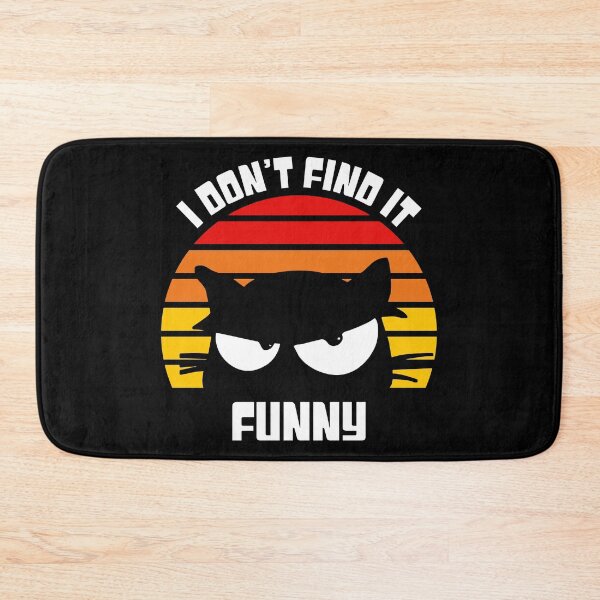 Item preview, Black Cat I Don't Find It Funny Sarcastic Quote designed and sold by CoolSilhouettes.