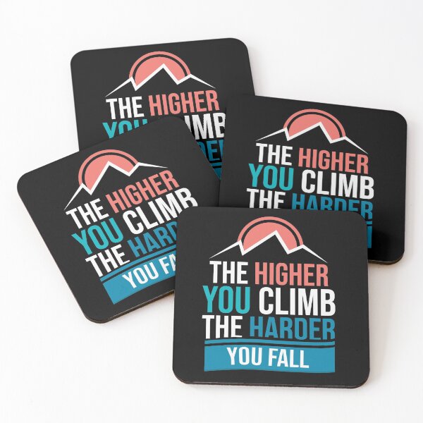 Item preview, The higher you climb, the harder you fall - Quote designed and sold by Giacob.