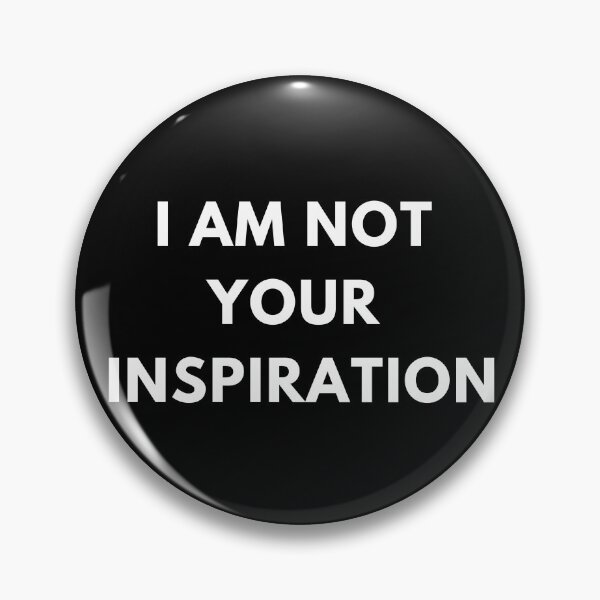 Item preview, I am not your inspiration designed and sold by PunkCroc.
