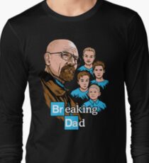 Breaking Dad Long Sleeve T-Shirt